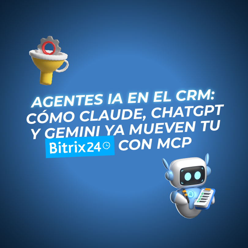 Agentes IA en el CRM: cómo Claude, ChatGPT y Gemini ya mueven tu Bitrix24 con MCP