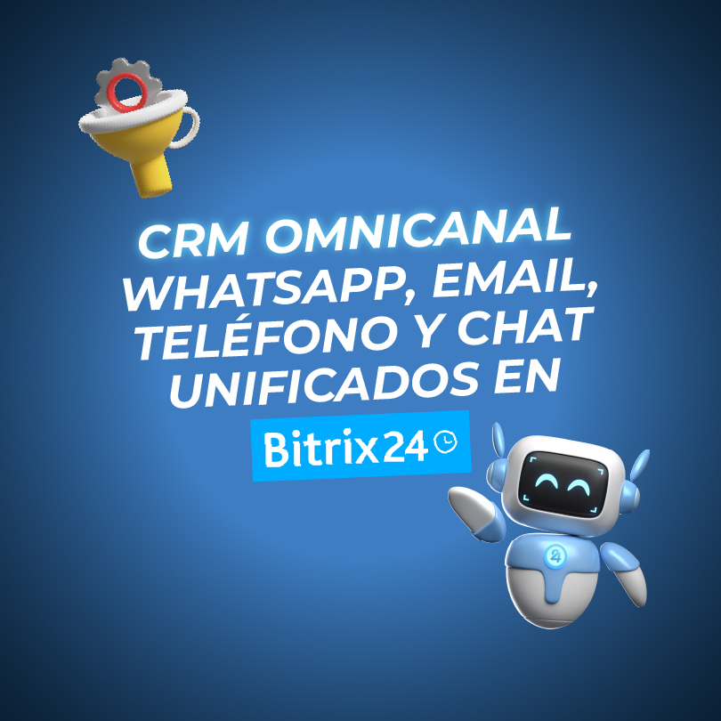 CRM omnicanal: WhatsApp, email, teléfono y chat unificados en Bitrix24