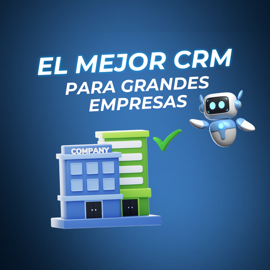 Mejores CRM para grandes empresas
