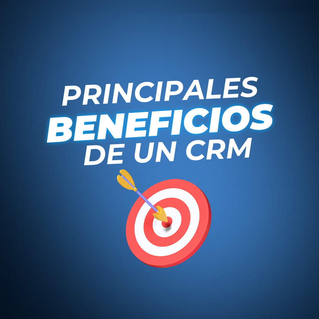 Principales beneficios de un CRM
